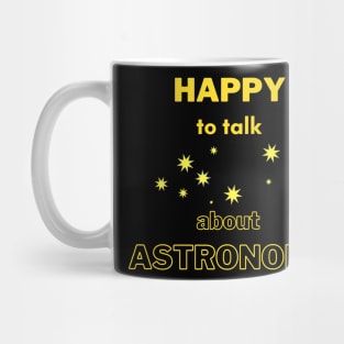 Happy to talk about astronomy stargazer Mug